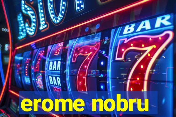 erome nobru